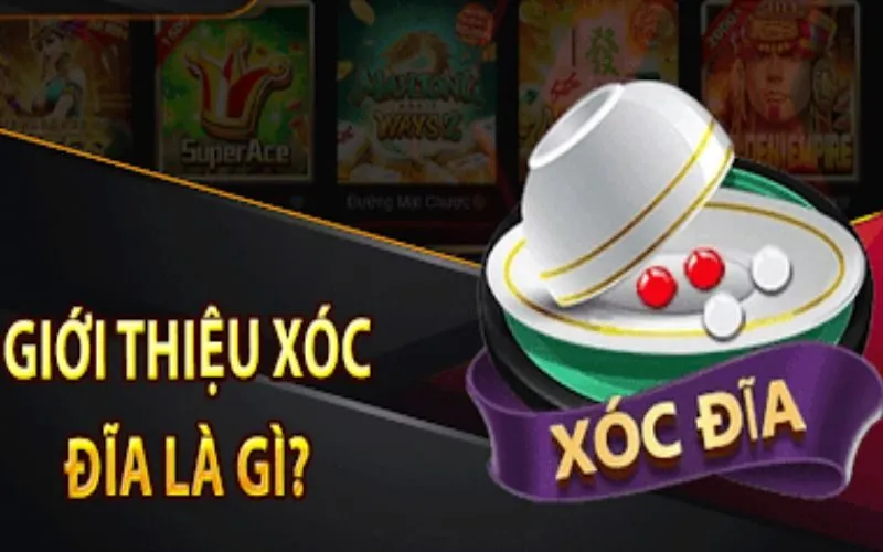 Xóc đĩa là gì?